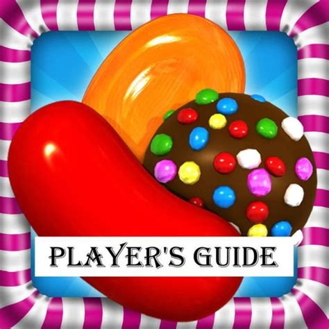 Candy Crush Saga The Sweet Tasty Divine And Delicious Playing Guide