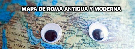 Mapa De Roma Antigua Y Moderna Guía Completa Para Viajar Descubre