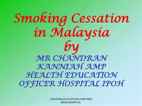 And although all states in malaysia will enforce the smoking ban at all eateries. PPT - Smoking Cessation in Malaysia by MR CHANDRAN KANNIAH ...