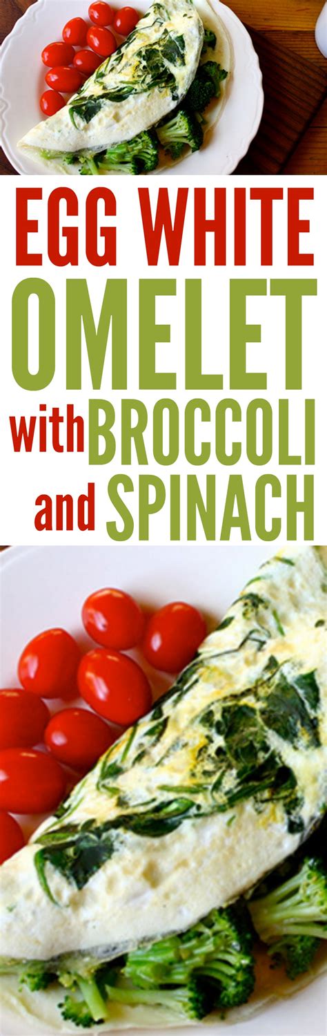 Egg White Omelet With Broccoli And Spinach Omelet Breakfast Eggs