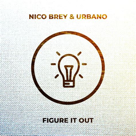 Figure It Out Nico Brey Music