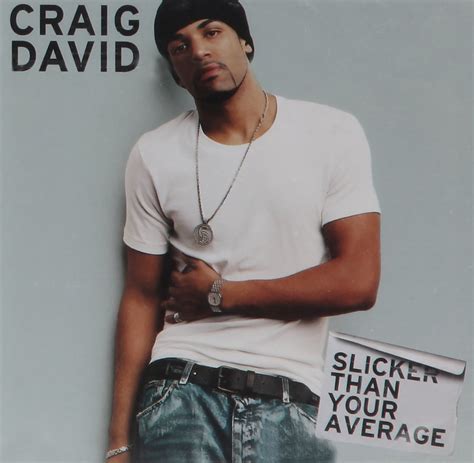 Slicker Than Your Average Craig David Craig David Amazonfr Musique