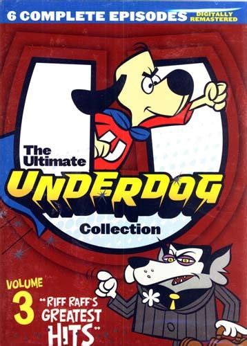 The Ultimate Underdog Riff Raffs Greatest Hits Volume 3