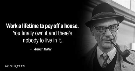 Top 25 Quotes By Arthur Miller Of 219 A Z Quotes