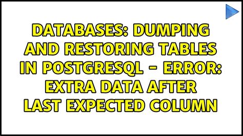 Dumping And Restoring Tables In PostgreSQL ERROR Extra Data After