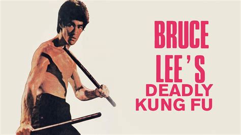 Bruce Lees Deadly Kung Fu