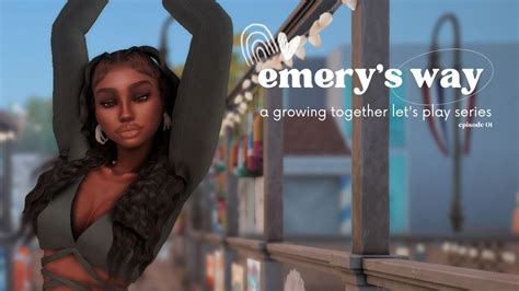 The Sims 4 Emerys Way A Growing Together Lets Play Series Episode