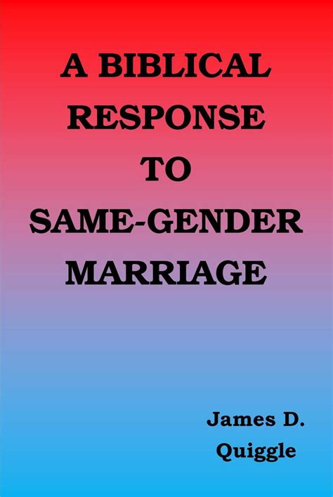 Lea A Biblical Response To Same Gender Marriage De James D Quiggle En Línea Libros