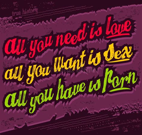All You Need Is Love All You Want Is Sex All You Have Is Stock Vector