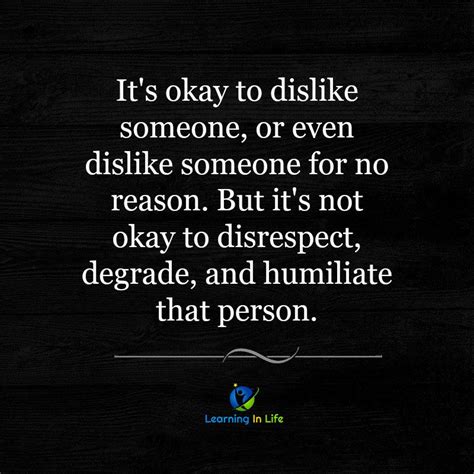 Its Okay To Dislike Someone Or Even Dislike Someone For No Reason