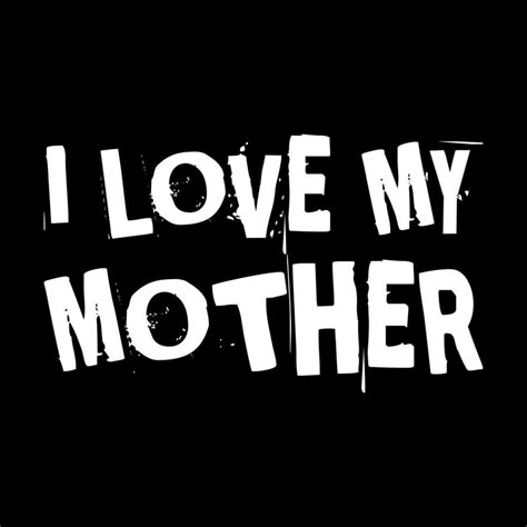 I Love My Mother Mothers Day Simple Typography Lettering Text Quote Sentence Say Words