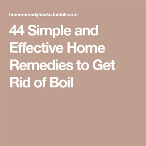 44 Simple And Effective Home Remedies To Get Rid Of Boil Get Rid Of