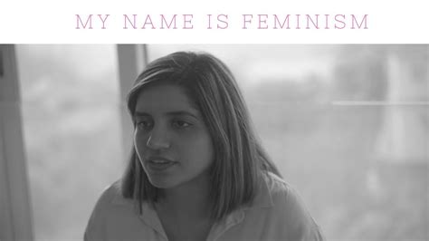 My Name Is Feminismspoken Wordmonologue On Feminism Youtube