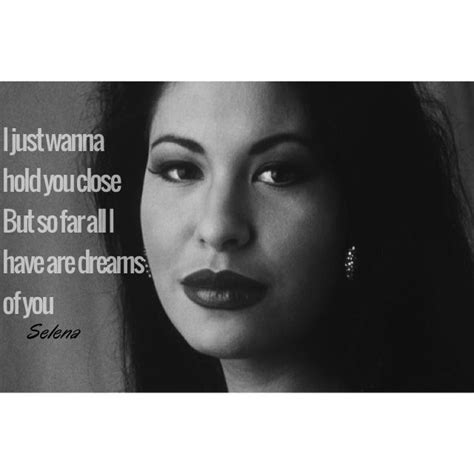 Selena Dreaming Of You On We Heart It Selena Quintanilla Quotes