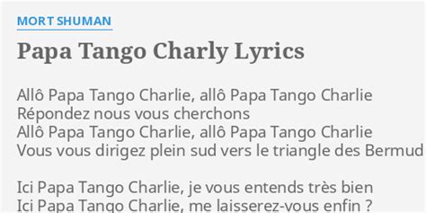 Papa Tango Charly Lyrics By Mort Shuman Allô Papa Tango Charlie