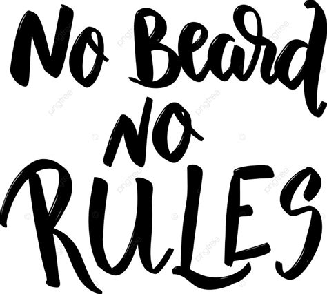 Rules Vector Hd Images No Beard No Rules Saying Naive Fashion Png