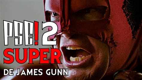 Panique Sur Lécran N°2 Super De James Gunn Youtube