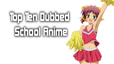 Top Ten Dubbed School Anime Youtube