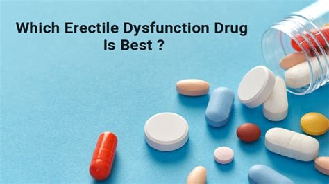 which erectile dysfunction drug is best【latest update】 all generic pills