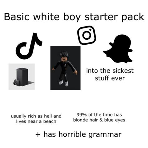 Basic White Boy Starter Pack Rstarterpacks Starter Packs Know