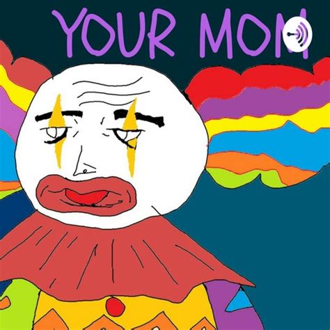your mom podcast