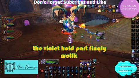 The Violet Hold Part Finaly Wotlk Youtube