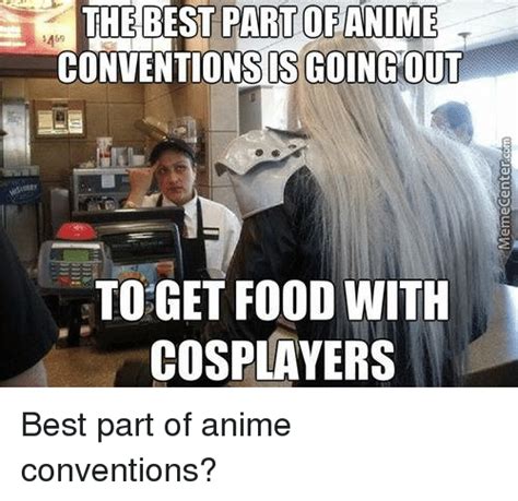 The Best Part Of Anime Conventionsis Going Ou 469 To Get Food With