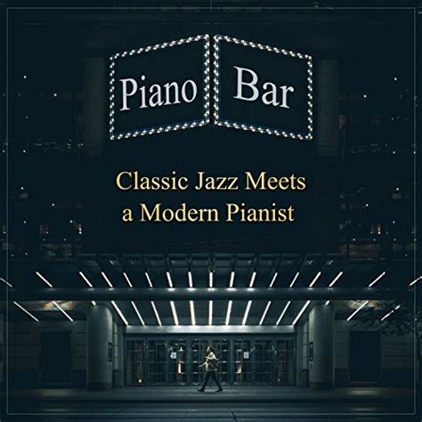 Amazon Music Piano Bar Music Ensemble Piano Bar Classic Jazz Meets