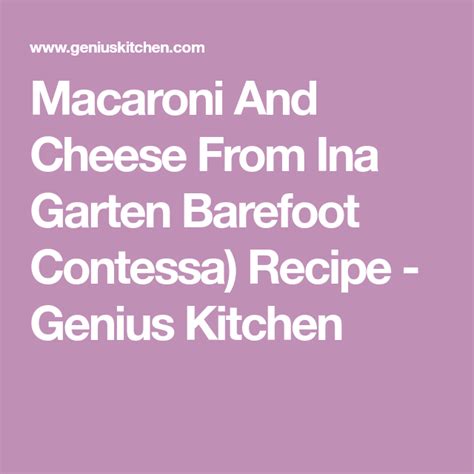 Macaroni And Cheese From Ina Garten Barefoot Contessa Recipe Genius