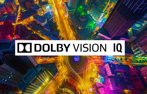 Dolby Vision Iq модернизированная версия Hdr с использованием световых