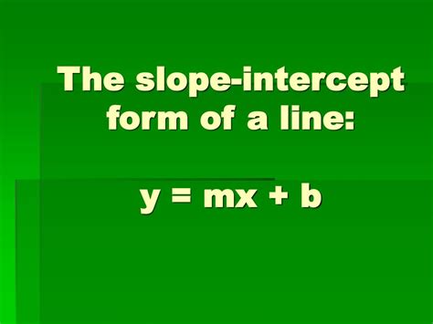 Ppt The Slope Intercept Form Of A Line Y Mx B Powerpoint