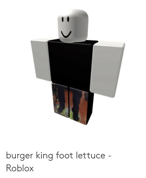 Burger King Foot Lettuce Roblox Edition