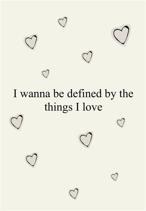 I Wanna Be Defined By The Things I Love In 2023 Taylor Swift Quotes
