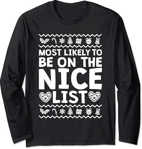 Amazon.com: Most Likely To Be On Santa's Nice List Funny Christmas Long Sleeve T-Shirt: Clothing
