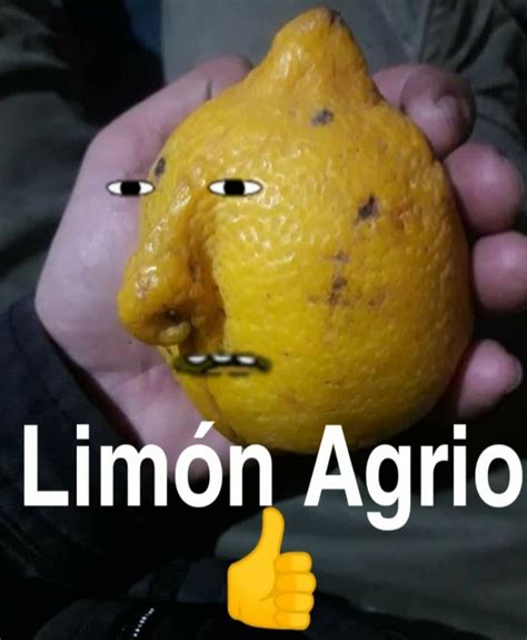 Limon Agrio Meme By Harolvd Memedroid