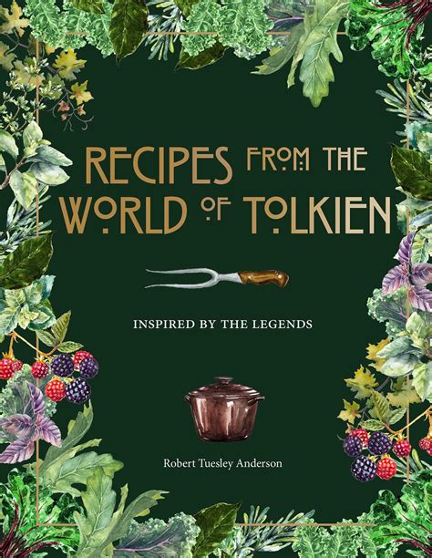 Recipes From The World Of Tolkien Book By Robert Tuesley Anderson