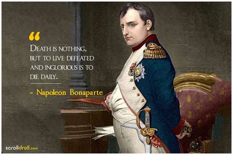 Napoleon bonaparte was a french military and political leader who rose to prominence during the french revolution and led several successful campaigns during the french revolutionary wars. 14 Napoleon Quotes On War, Virtue, Courage & Death