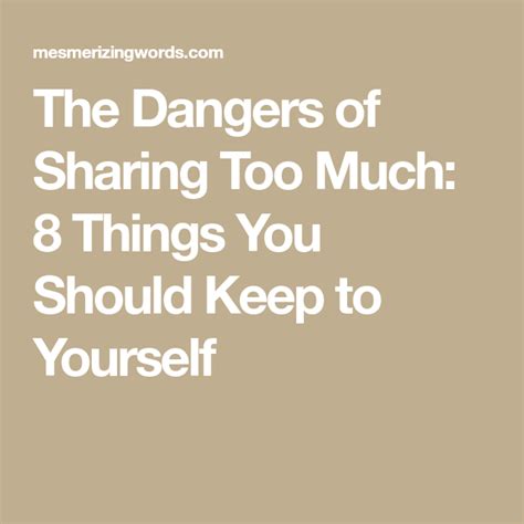 The Dangers Of Sharing Too Much 8 Things You Should Keep To Yourself