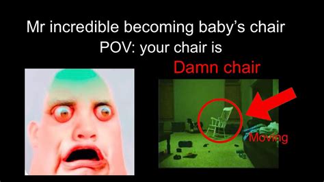 Mr Incredible Becoming Babys Chair Pov Your Chair Is Read The