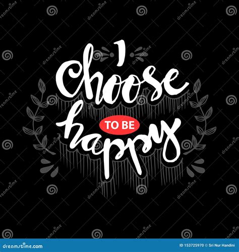 I Choose Happy Hand Lettering Stock Vector Illustration Of Greeting