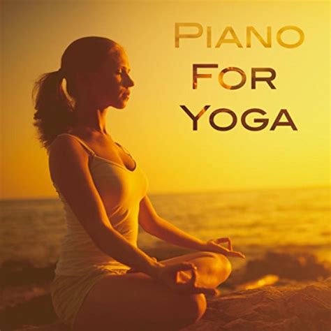 Piano For Yoga Kundalini Yoga Meditation Relaxation Yoga Workout Music And