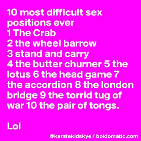 10 most difficult sex positions ever 1 the crab 2 the wheel barrow 3 stand and carry 4 the