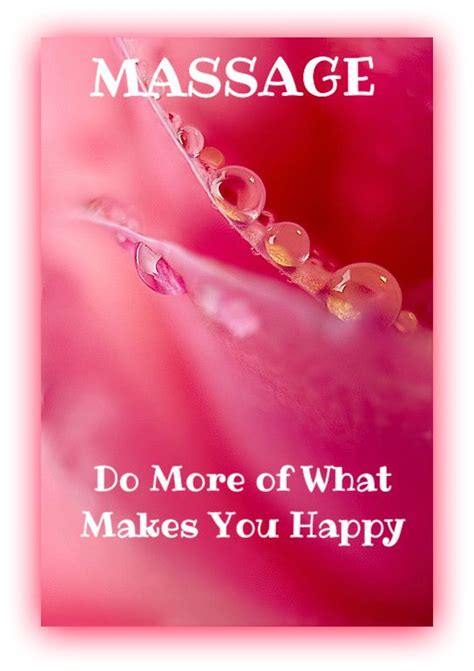 Massagedo More Of What Makes You Happy Massage Therapy Massage Therapy Quotes Massage
