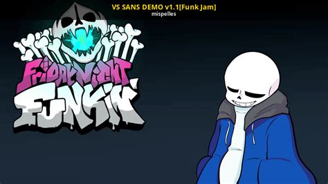 Vs Sans Demo V11 Funk Jam Friday Night Funkin Mods