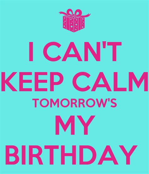 I CAN'T KEEP CALM TOMORROW'S MY BIRTHDAY Poster | Holly | Keep Calm-o-Matic