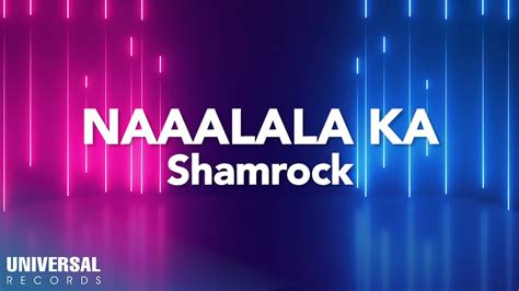Shamrock Naaalala Ka Official Lyric Video Youtube Music