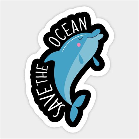 Save The Oceans Save The Ocean Sticker Teepublic