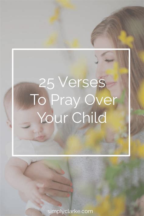 25 Verses To Pray Over Your Child Simply Clarke Pray Verses