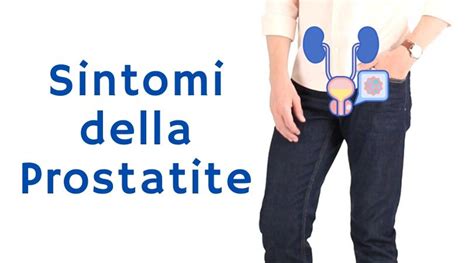 Prostatite Sintomi Quali sono i 17 Sintomi più Comuni
