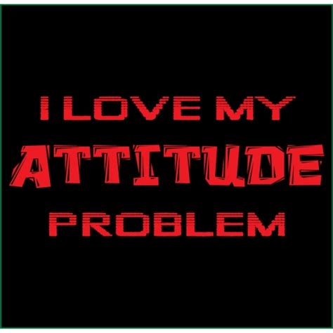 Attitude Problems Quotes Funny Quotesgram